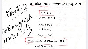 BSc 3rd sem CBCS 2023 Paper C-5 Mathematical Physics Dibrugarh university