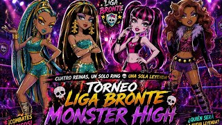 🔥 TORNEO LIGA BRONTE: MONSTER HIGH 🔥 | Batalla de Reinas en el Ring 👑💀💥