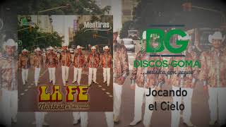 Video thumbnail of "La Fe Norteña de Toño Aranda- Jocando el Cielo - [Audio Oficial]"