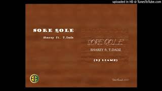 SORE QOLE - Sharzy x T. Dadz (Prod by DJ LIAMZ) 2020