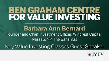 2020 Ivey Value Investing Classes Guest Speaker: Barbara Ann Bernard