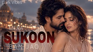 Mera Sukoon Ban Jao | Dark Vibes | New Hindi Love Song 2026 | Official Audio | Romantic Hits screenshot 1