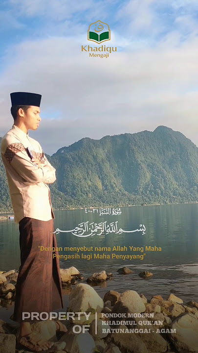 Lantunan Surah An Naba, Ayat 31-40 dari Tepi Danau Maninjau oleh Ust. Daffa Irsyad Sidiq