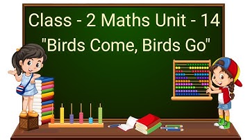 Class - 2 Maths Chapter - 14 (Part 1) "Birds Come, Birds Go" cbse ncert english medium
