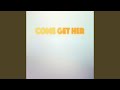 Come Get Her (Originally Performed By Rae Sremmurd) (Instrumental Version)