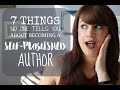 7 Things No One Tells You About Becoming a Self-Published Author