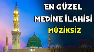 Müziksiz Medine İlahisi Dinle Huzur Ve Tefekkür Selim Gencer