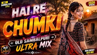 HAI RE CHUMKI – Old Sambalpuri DJ Song | Old Sambalpuri Ultra Mix 2026