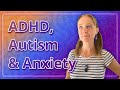 ADHD Autism and Anxiety