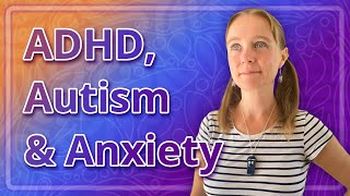 ADHD Autism and Anxiety