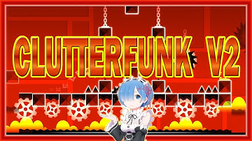 "Clutterfunk V2" 100% (DEMON) by Neptune / Geometry Dash 2.11