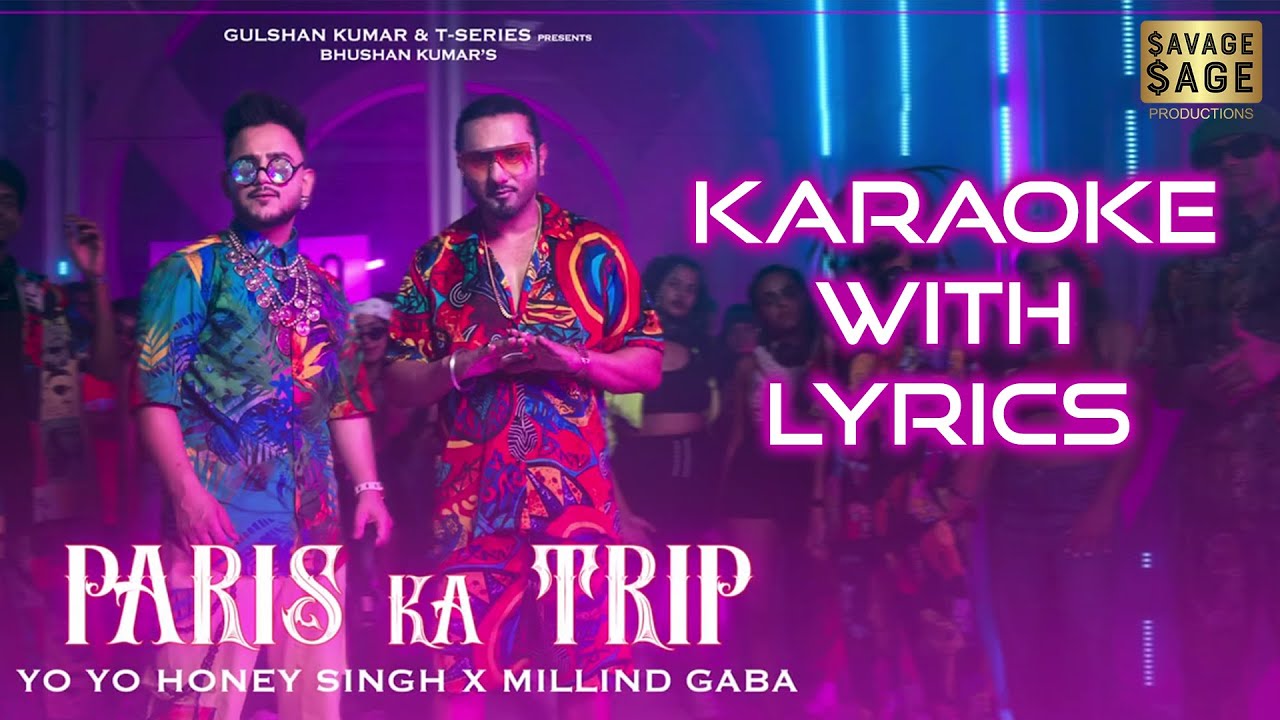 Paris Ka Trip YoYoHoneySingh X MillindGaba Karaoke with Lyrics