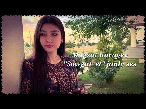 Magsat Karayev   Sowgat et