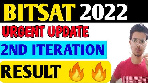 BITSAT 2ND ITERATION RESULT URGENT UPDATE 🔥🔥 #bitsat2022 #bitsat #bitspilani
