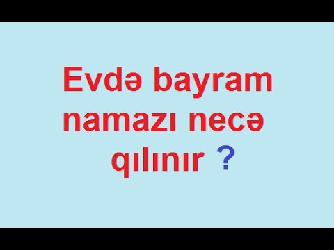 Evdə bayram namazı necə qılınır? - Seymur Camal