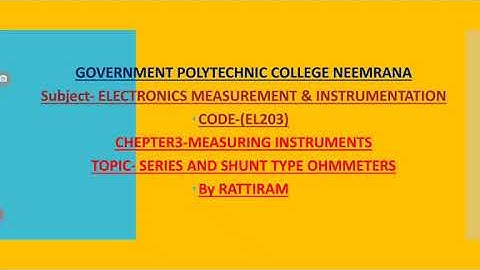 EL203 ch3- series & shunt type ohmmeters By Rattiram gpc neemrana