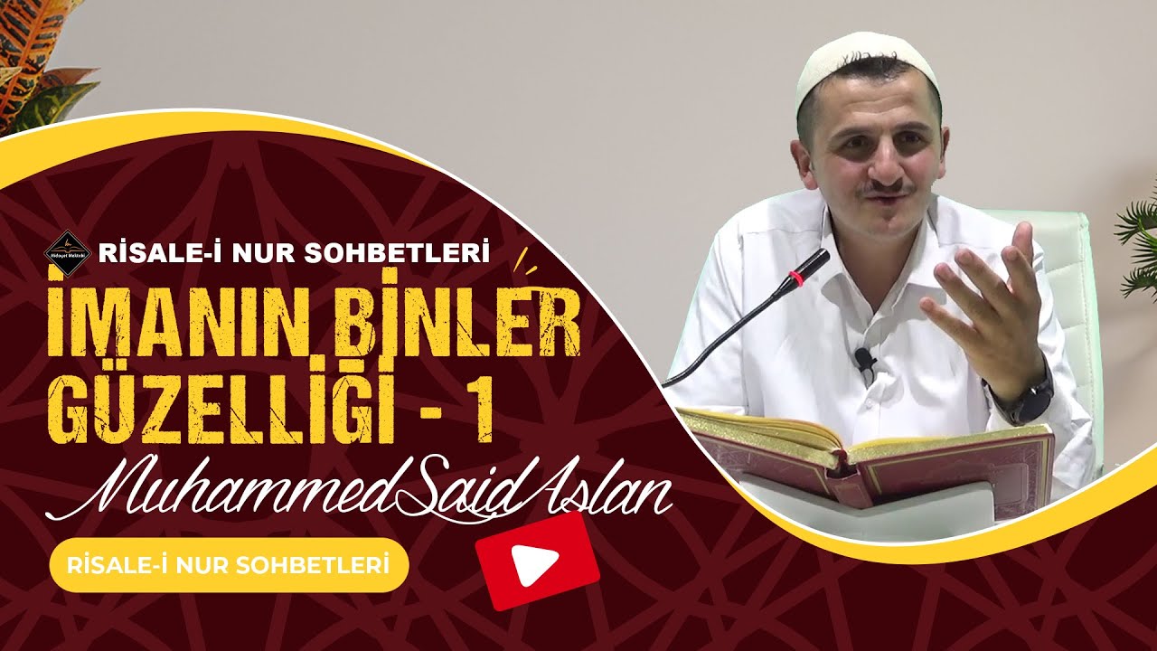 İmanın Binler Güzelliği - 1 - Risale-i Nur Sohbetleri - 12.09.2022