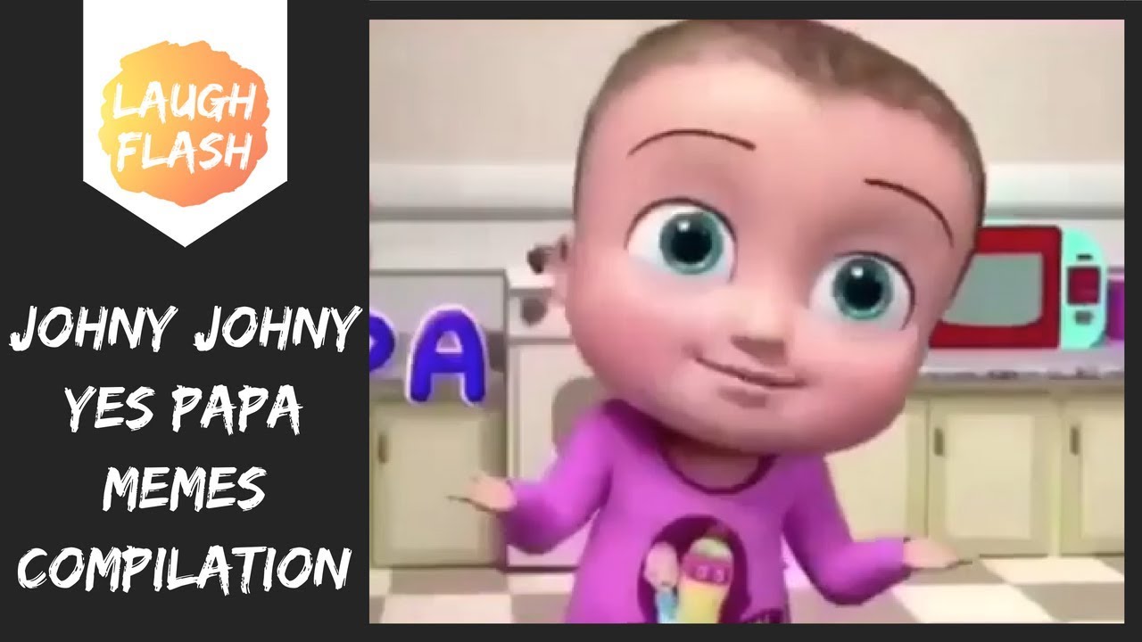 Top 13 Funniest Johny Johny Yes Papa Memes Compilation 😂😂 - YouTube
