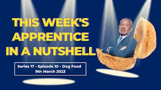 The Apprentice - This Week's Apprentice In a Nutshell 2023  (S17E10)
