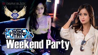 DJ JESSICA PUTRY special weekend party