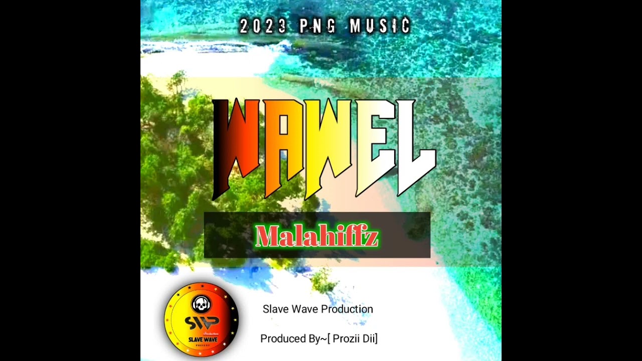 Malahiffz ~ WAWEL(remix) 2023 Png Music__Prod By Prozii Dii...