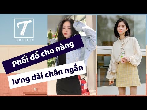 Video Cách phối đồ khắc phục nhược điểm lưng dài, chân ngắn - youtube