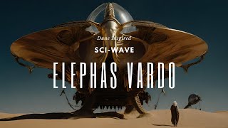 Elephas Vardo | Dune Inspired Ambient Soundscape