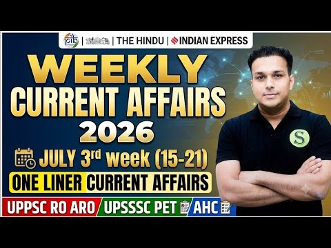 July 3rd week current affairs 2026 weekly one liner current affairs uppcs ahc ro aro bpsc lower pcs