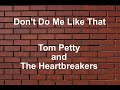 Don&#39;t Do Me Like That  - Tom Petty And The Heartbreakers - with lyrics