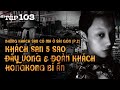 Tập 103: Khách sạn 5 sao đầy vong & Đoàn khách HONGKONG bí ẩn || NGUYỄN NGUYỄN