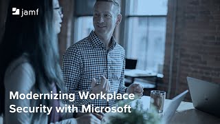 Modernizing Workplace Security with Microsoft