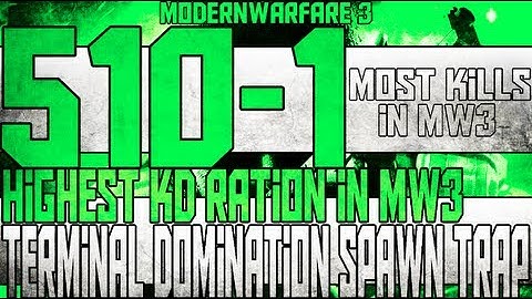 MW3: 510-1 "MOST KILLS IN MW3" :: "HIGHEST KD RATIO IN MW3" :: TERMINAL DOMINATION SPAWN TRAP