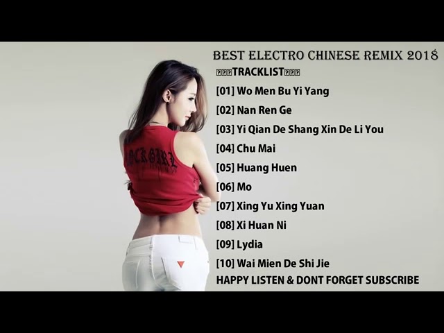 BEST ELECTRO CHINESE REMIX 2018 - HeNz CheN class=