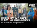 Day in the life of an ias officer in india  24 hours with ias divya mishra  officers on duty e110