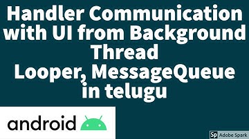 Handler Communication with UI from Thread | Looper, MessageQueue Sai Gopi Tech Telugu