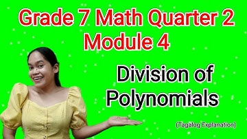 Grade 7 Math Quarter 2 Module 4: Division of Polynomials