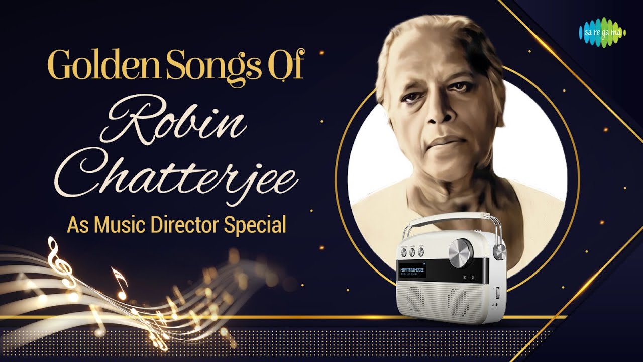 Golden Songs Of Robin Chatterjee as Music Director Special | ঘুম ঘুম চাঁদ | আমার চেতনা চৈতন্য করে