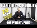 Flexibility & Mobility For Weightlifting Workout - 20mins