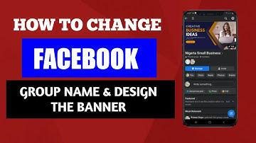 How To Change Facebook Group Name and Design The Group Banner