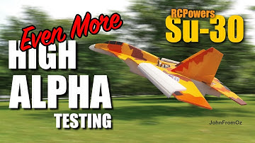 RCPowers Su-30 V4 - Even More High Alpha Testing!