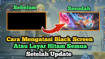 Cara Mengatasi Black Screen Atau Layar Hitam Setelah Update Terbaru Tampilan Ui Layla Mobile Legends