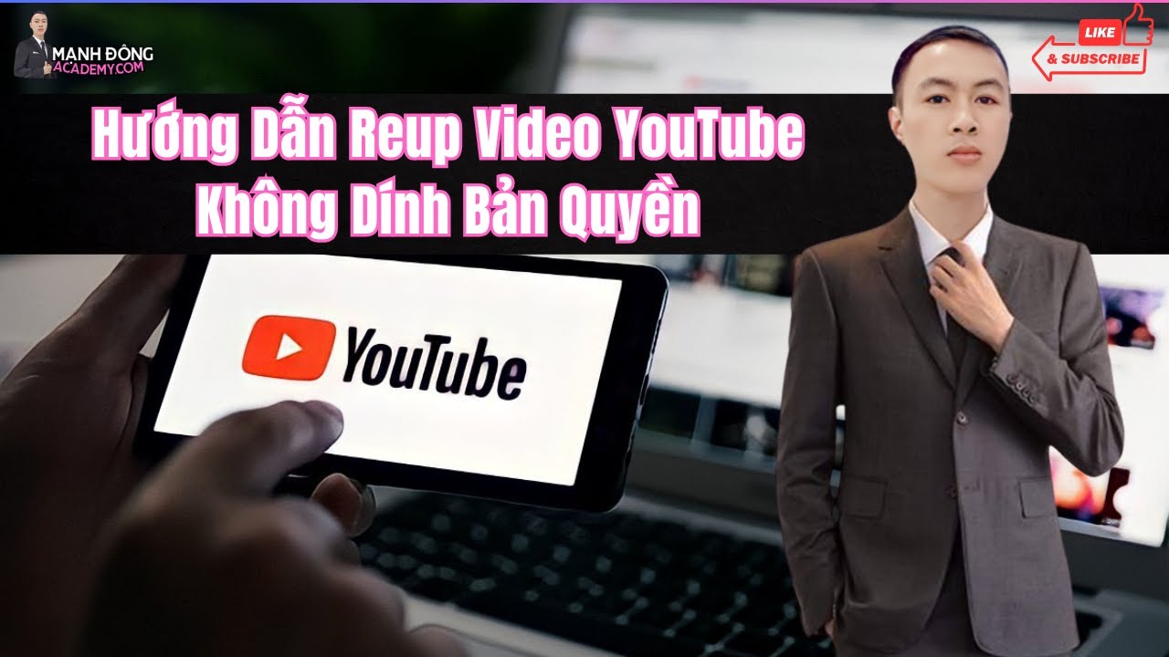 Reup Hướng Dẫn Reup Video YouTube Không Dính Bản Quyền Mới nhất - YouTube