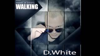 D. White - Walking (Extended Version)
