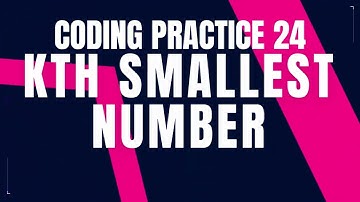 Kth smallest number | Coding Practice 24 | Python coding tips tricks | Nxtwave ccbp 4.0  CCBP PYTHON