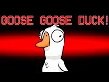 Goose Goose Duck! IT&#39;S LIKE AMONG US, but BETTER!