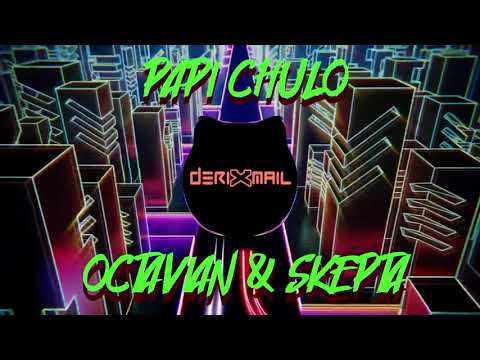 Papi Chulo Koplo Version FULL - Octavian & Skepta ( DRXML BOOTLEG )