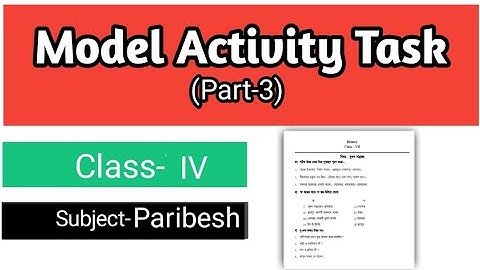 Class 4 /// Model Activity Task Part- 3 /// Subject- Amader Paribesh