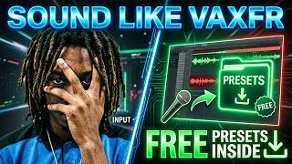 How To Sound Like Vaxfr (FREE PRESETS)
