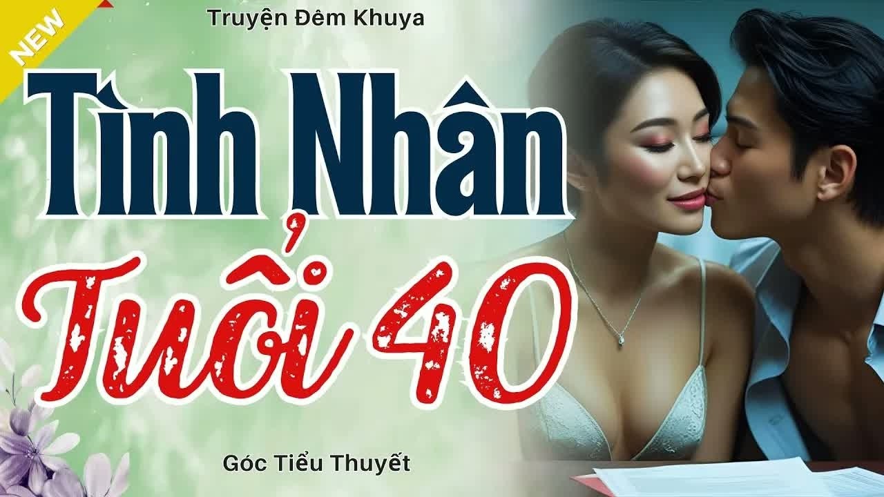 Tuổi 40 mới dám thú nhận tình yêu, câu chuyện gia đình 2025 khiến người nghe vừa xót xa vừa hy vọng