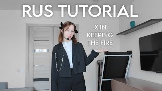 Rus Tutorial: X:IN - KEEPING THE FIRE